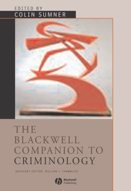 The Blackwell Companion to Criminology, Hardback Book