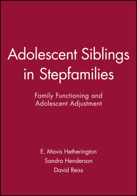 Adolescent Siblings in Stepfamilies : Family Functioning and Adolescent Adjustment, Paperback / softback Book