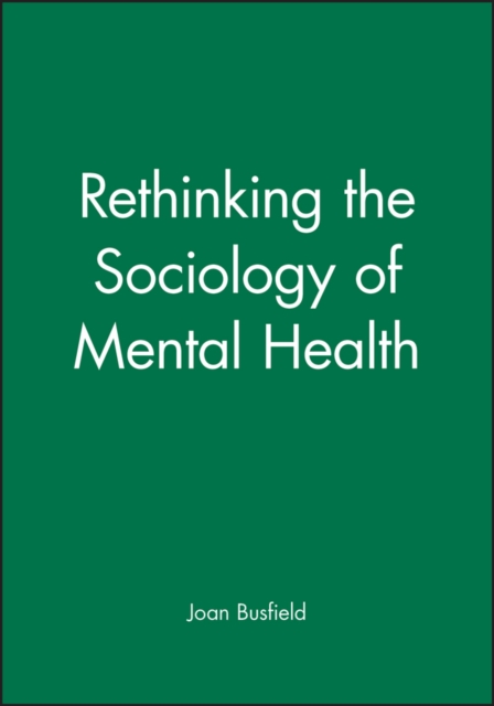 Rethinking the Sociology of Mental Health, Paperback / softback Book