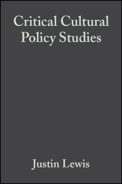 Critical Cultural Policy Studies : A Reader, Hardback Book