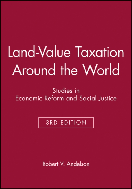 Land-Value Taxation Around the World : Studies in Economic Reform and Social Justice, Hardback Book