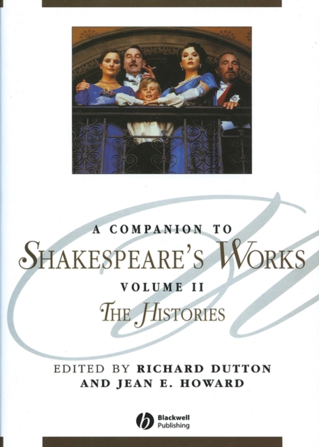 A Companion to Shakespeare's Works, Volume II : The Histories, Hardback Book