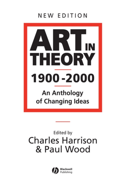 Art in Theory 1900 - 2000 : An Anthology of Changing Ideas, Paperback / softback Book