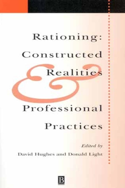 Rationing : Constructed Realities and Professional Practices, Paperback / softback Book