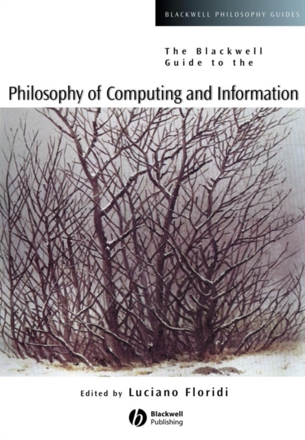 The Blackwell Guide to the Philosophy of Computing and Information, Paperback / softback Book