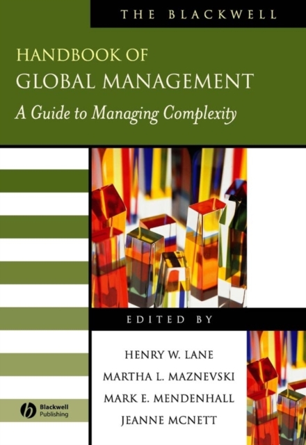 The Blackwell Handbook of Global Management : A Guide to Managing Complexity, Hardback Book