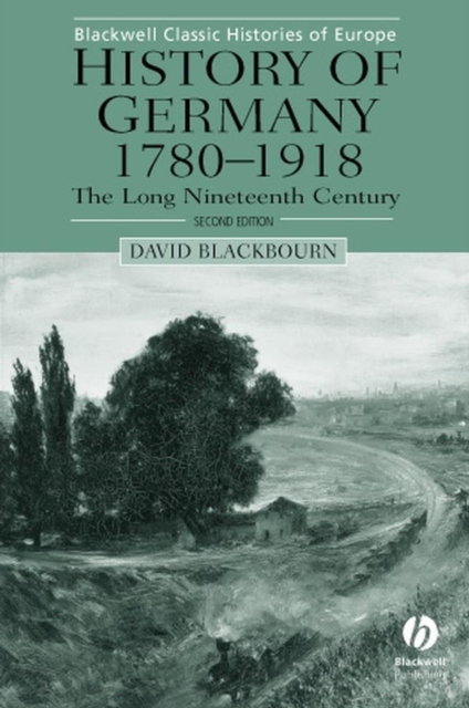 History of Germany 1780-1918 : The Long Nineteenth Century, Hardback Book
