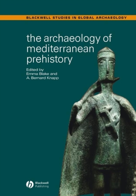 The Archaeology of Mediterranean Prehistory, Hardback Book
