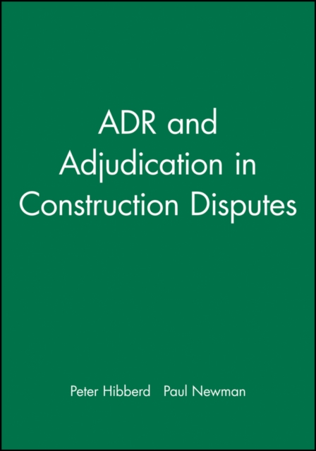ADR and Adjudication in Construction Disputes, Hardback Book