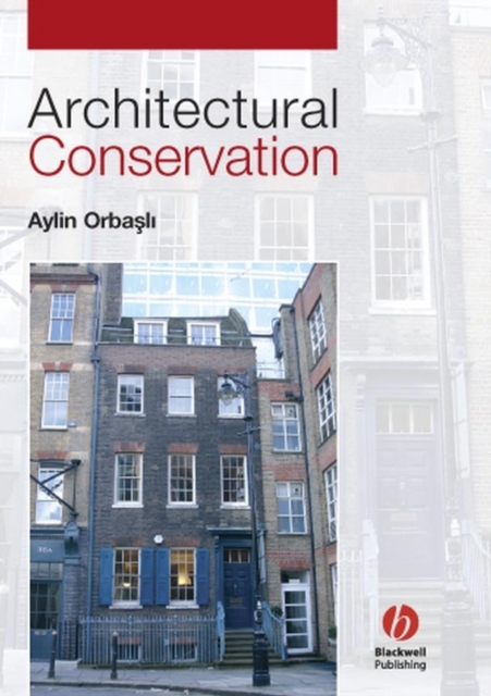 Architectural Conservation : Principles and Practice, Paperback / softback Book