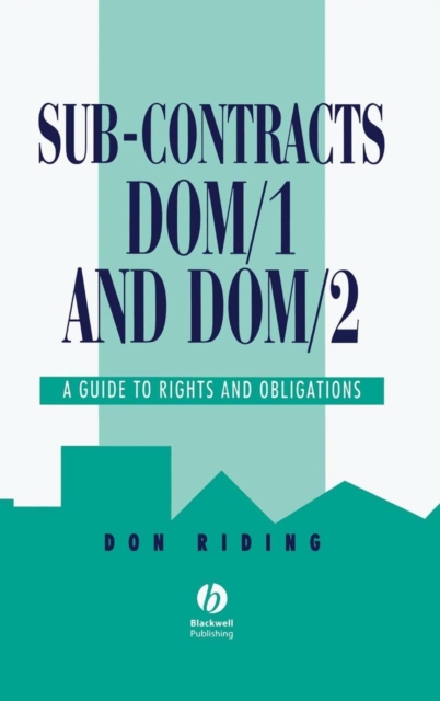 Sub-Contracts DOM/1 and DOM/2 : A Guide to Rights and Obligations, Hardback Book
