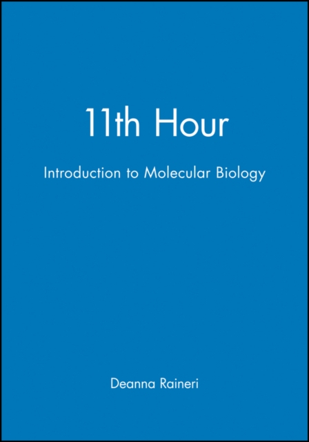 11th Hour : Introduction to Molecular Biology, Paperback / softback Book
