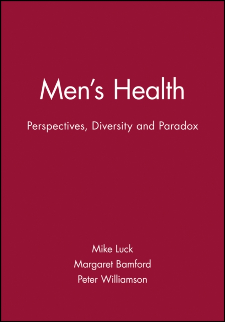Men's Health : Perspectives, Diversity and Paradox, Paperback / softback Book
