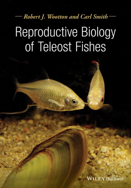 Reproductive Biology of Teleost Fishes, Hardback Book