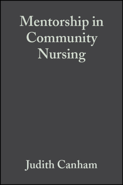 Mentorship in Community Nursing : Challenges and Opportunities, Paperback / softback Book