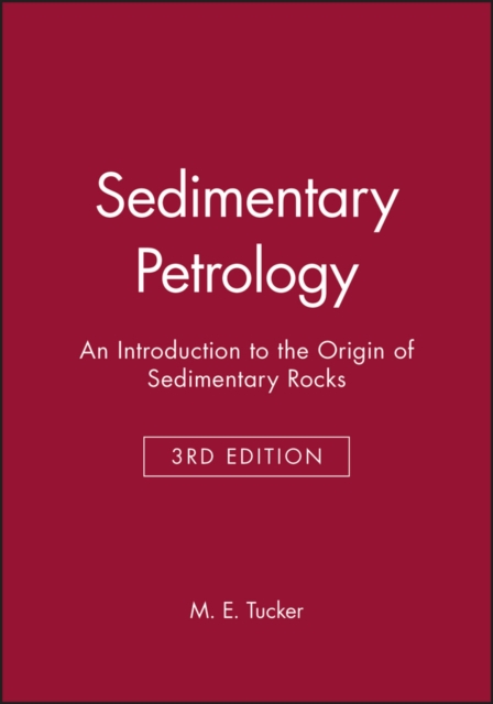 Sedimentary Petrology - An Introduction to the Origin of Sedimentary Rocks 3e, Paperback / softback Book
