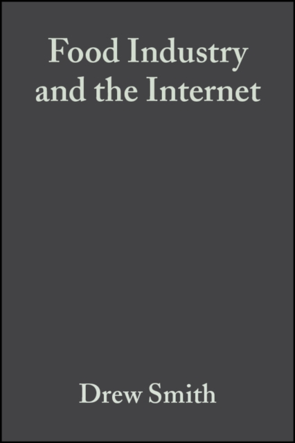 Food Industry and the Internet : Making Real Money in the Virtual World, Hardback Book
