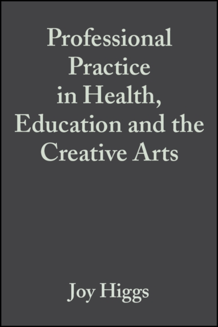Professional Practice in Health, Education and the Creative Arts, Paperback / softback Book