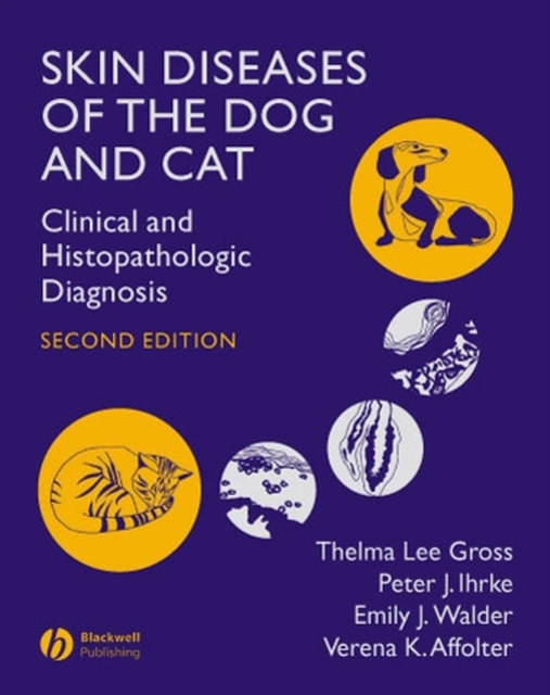Skin Diseases of the Dog and Cat : Clinical and Histopathologic Diagnosis, Hardback Book