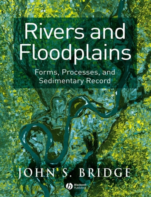 Rivers and Floodplains : Forms, Processes, and Sedimentary Record, Paperback / softback Book