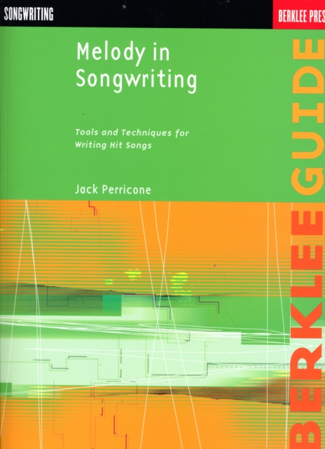 Melody in Songwriting : Tools and Techniques for Writing Hit Songs, Book Book