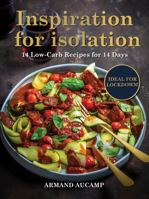 Inspiration for isolation: 14 Low-Carb Recipes for 14 Days, EPUB eBook