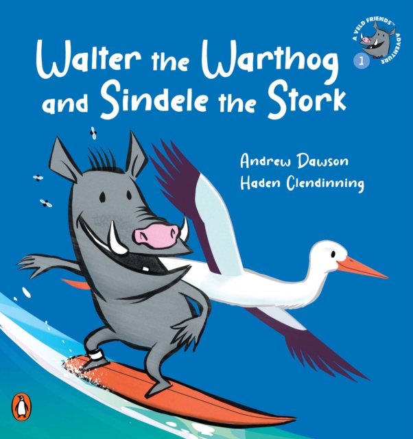 A Veld Friends Adventure 1: Walter the Warthog and Sindele the Stork : Walter the Warthog and Sindele the Stork, EPUB eBook
