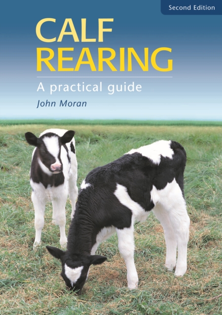 Calf Rearing : A Practical Guide, PDF eBook
