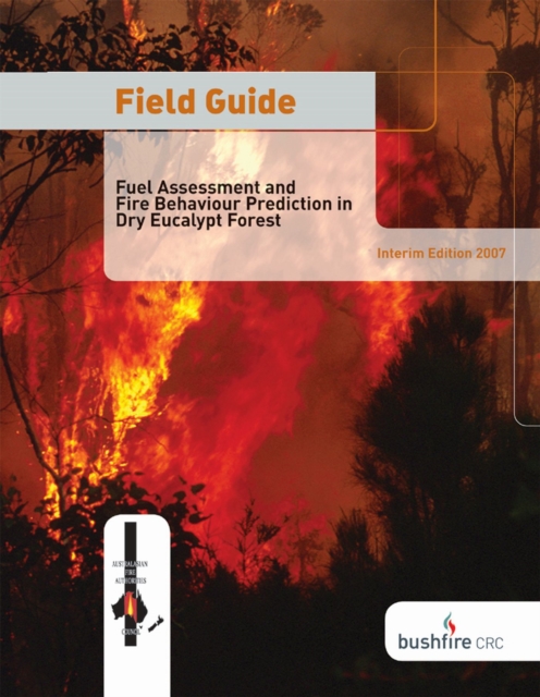 Field Guide : Fuel Assessment and Fire Behaviour Prediction in Dry Eucalypt Forest, Multiple-component retail product Book