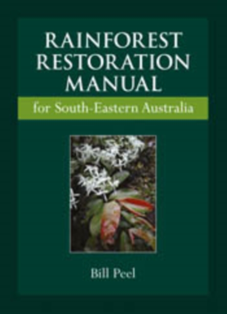 Rainforest Restoration Manual for South-Eastern Australia, PDF eBook