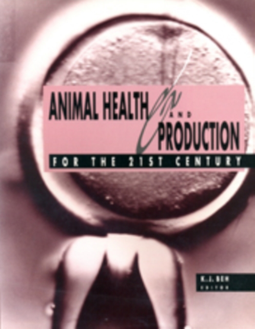 Animal Health and Production for the 21st Century, PDF eBook