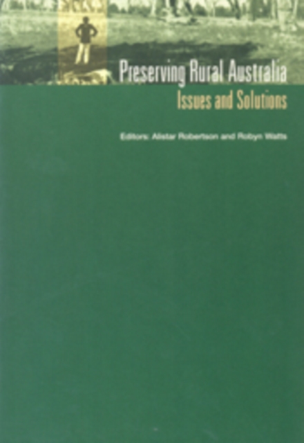 Preserving Rural Australia : Issues and Solutions, PDF eBook