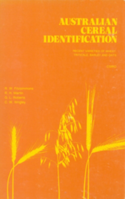 Australian Cereal Identification : Recent Varieties of Wheat, Triticale, Barley and Oats, PDF eBook
