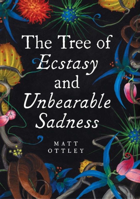 Tree of Ecstasy and Unbearable Sadness, Hardback Book