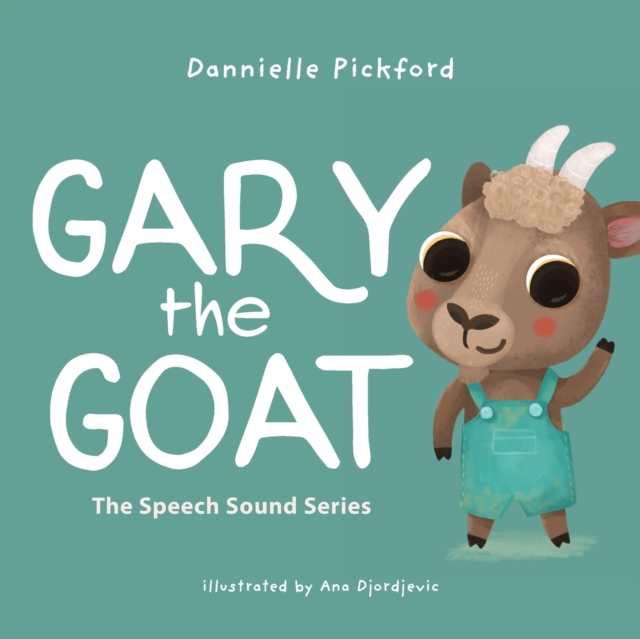 Gary the Goat : The Speech Sounds Series, Paperback / softback Book