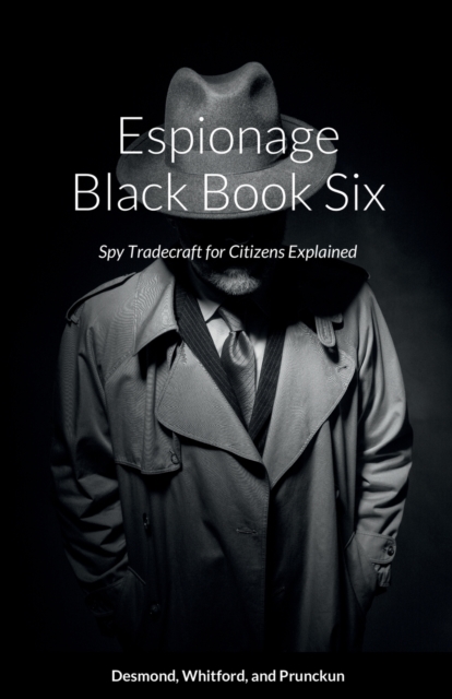 Espionage Black Book Six : Spy Tradecraft for Citizens Explained, Paperback / softback Book