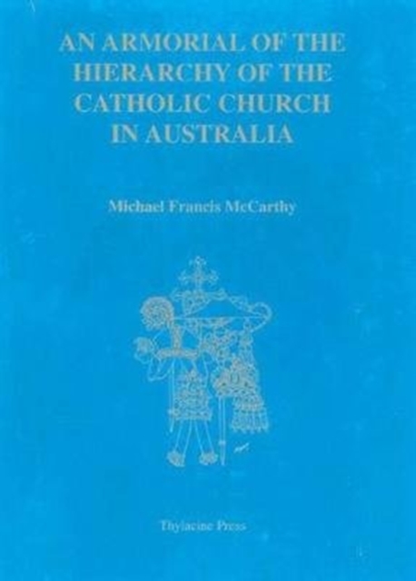 An Armorial of the Hierarchy of the Catholic Church in Australia, Hardback Book
