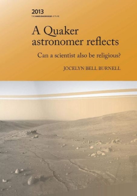 A Quaker Astronomer Reflects : Can a Scientist Also Be Religious?, Paperback / softback Book