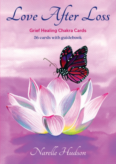 Love After Loss : Grief Healing Chakra Cards, Mixed media product Book