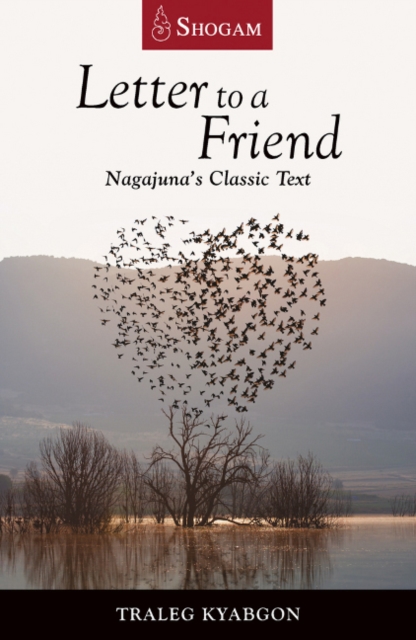 Letter to a Friend : Nagajuna's Classic Text, Paperback / softback Book