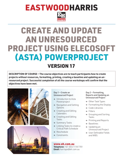 Create and Update an Unresourced Project using Elecosoft (Asta) Powerproject Version 17 : 2-day training course handout and student workshops, Paperback / softback Book