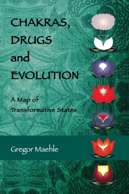 Chakras, Drugs and Evolution, EPUB eBook