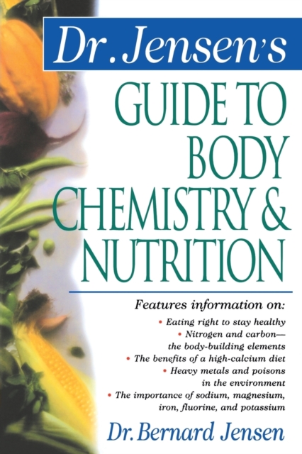 Dr. Jensen's Guide to Body Chemistry & Nutrition, Paperback / softback Book