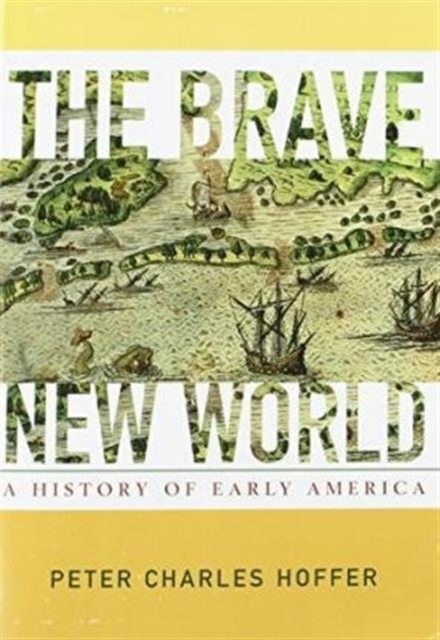 The Brave New World : A History of Early America, Paperback Book