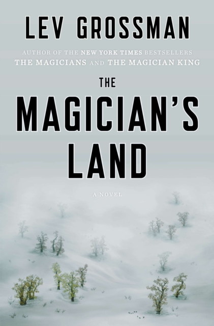 The Magician's Land : A Novel, Hardback Book