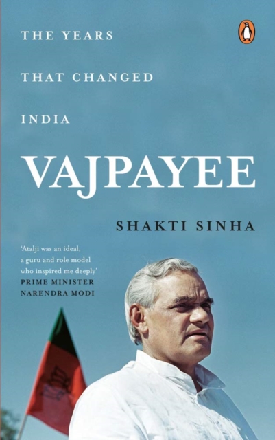 Vajpayee : The Years That Changed India, Hardback Book