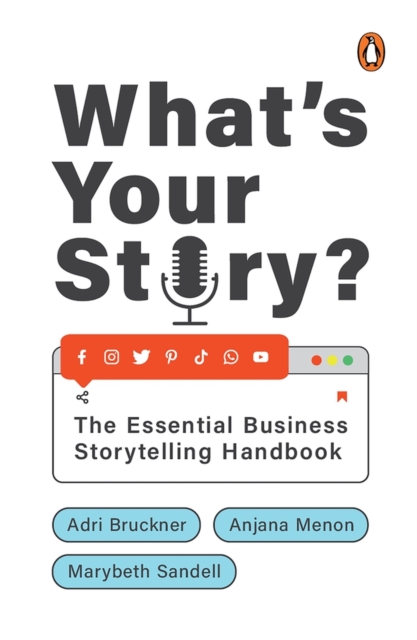 What's Your Story? : The Essential Business Storytelling Handbook, Hardback Book