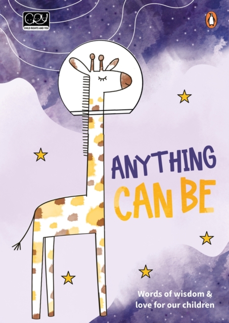 Anything Can Be : Words of wisdom and love for our children, Hardback Book