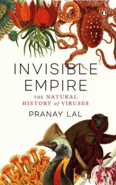 Invisible Empire : The Natural History of Viruses, Hardback Book