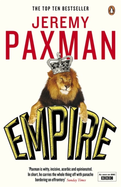 Empire : What Ruling the World Did to the British, Paperback / softback Book